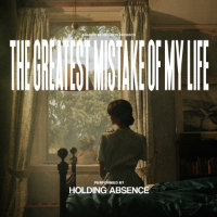 Cover The Greatest Mistake of My Life / Holding Absence